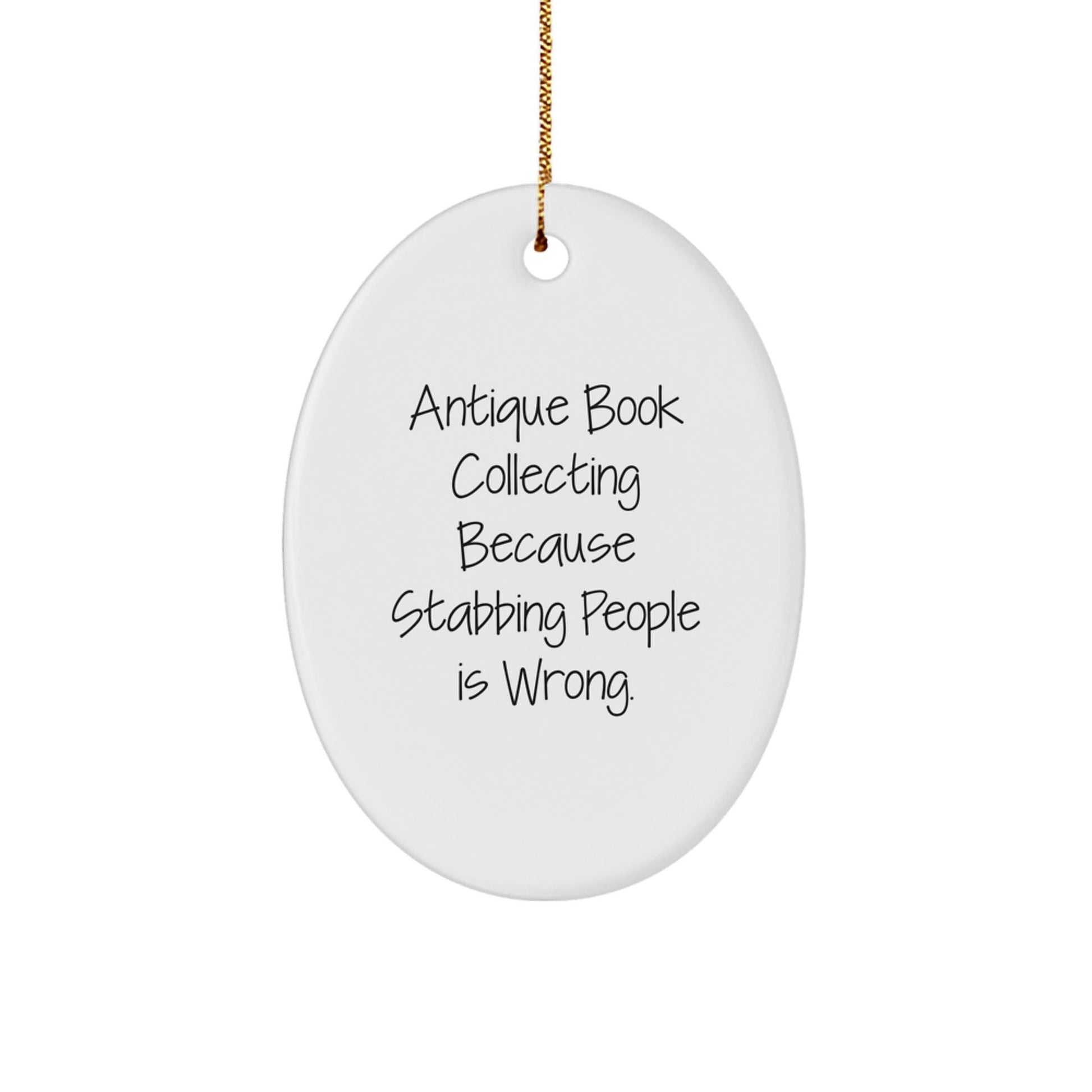 Antique Book Collecting Gifts for Men, Oval Ornament with Funny Quote, Christmas Decor, Gifts from Family, Perfect for Home Office - Victory Thru Vision