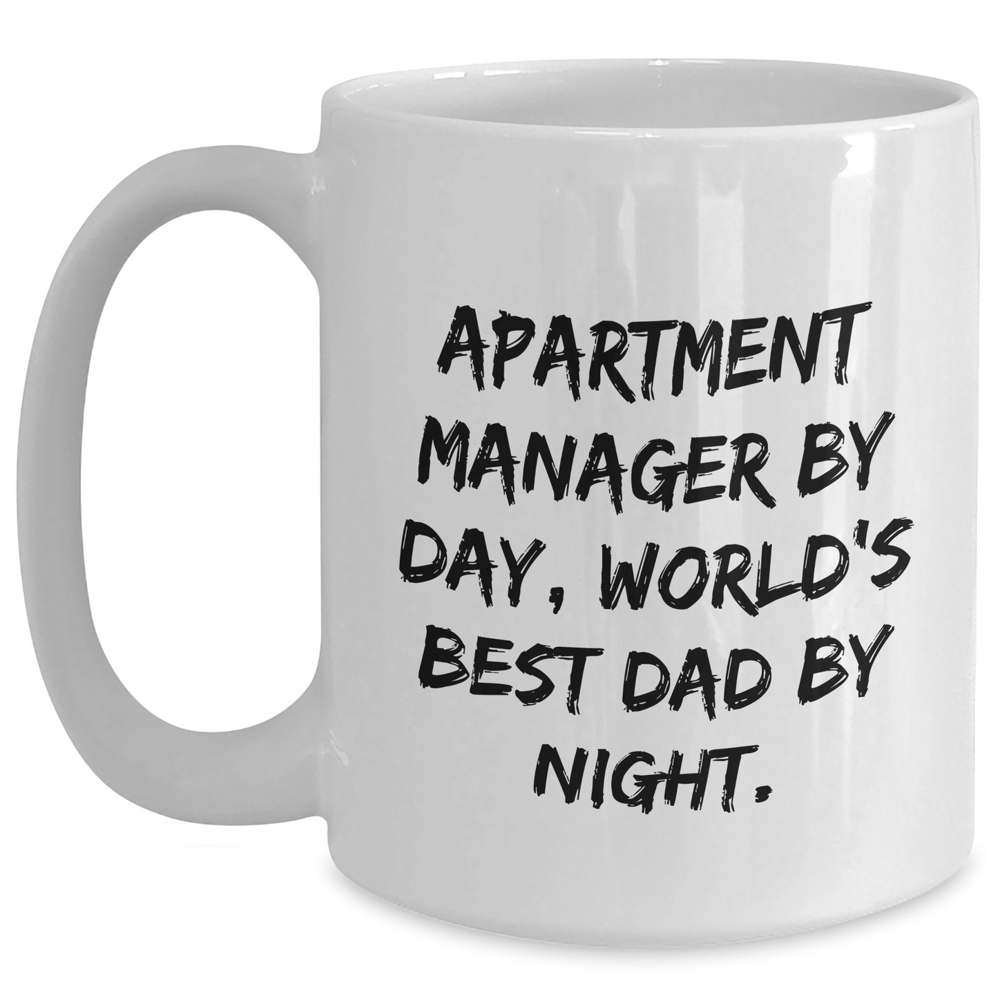 Apartment Manager Gifts, Funny Quote Mug for Graduation, Gifts from Family to Apartment Manager, White Coffee Mug, Ceramic, Microwave, Dishwasher Safe, 11oz or 15oz - Victory Thru Vision