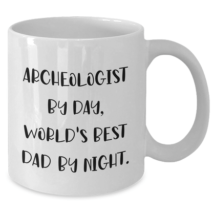 Archeologist Dad Humor Funny Gifts from Mom for Archeologist Graduation Unique White Coffee Mugs, 11oz or 15oz Capacity, Microwave and Dishwasher Safe - Victory Thru Vision