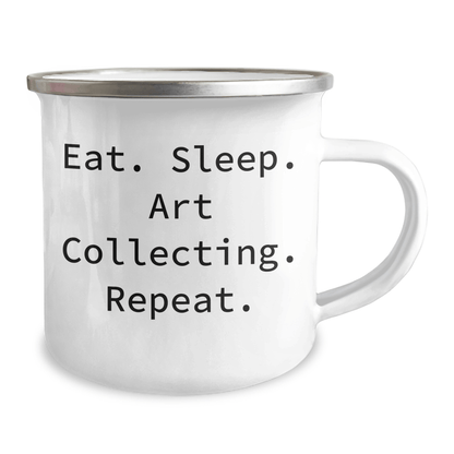 Art Collecting Camping Mug, Eat. Sleep. Art Collecting. Repeat. - Funny Graduation Gifts for Friends, Family, or Coworkers, Art Collecting Enthusiasts, Unique Gifts from Men, Women, or Family - Victory Thru Vision 