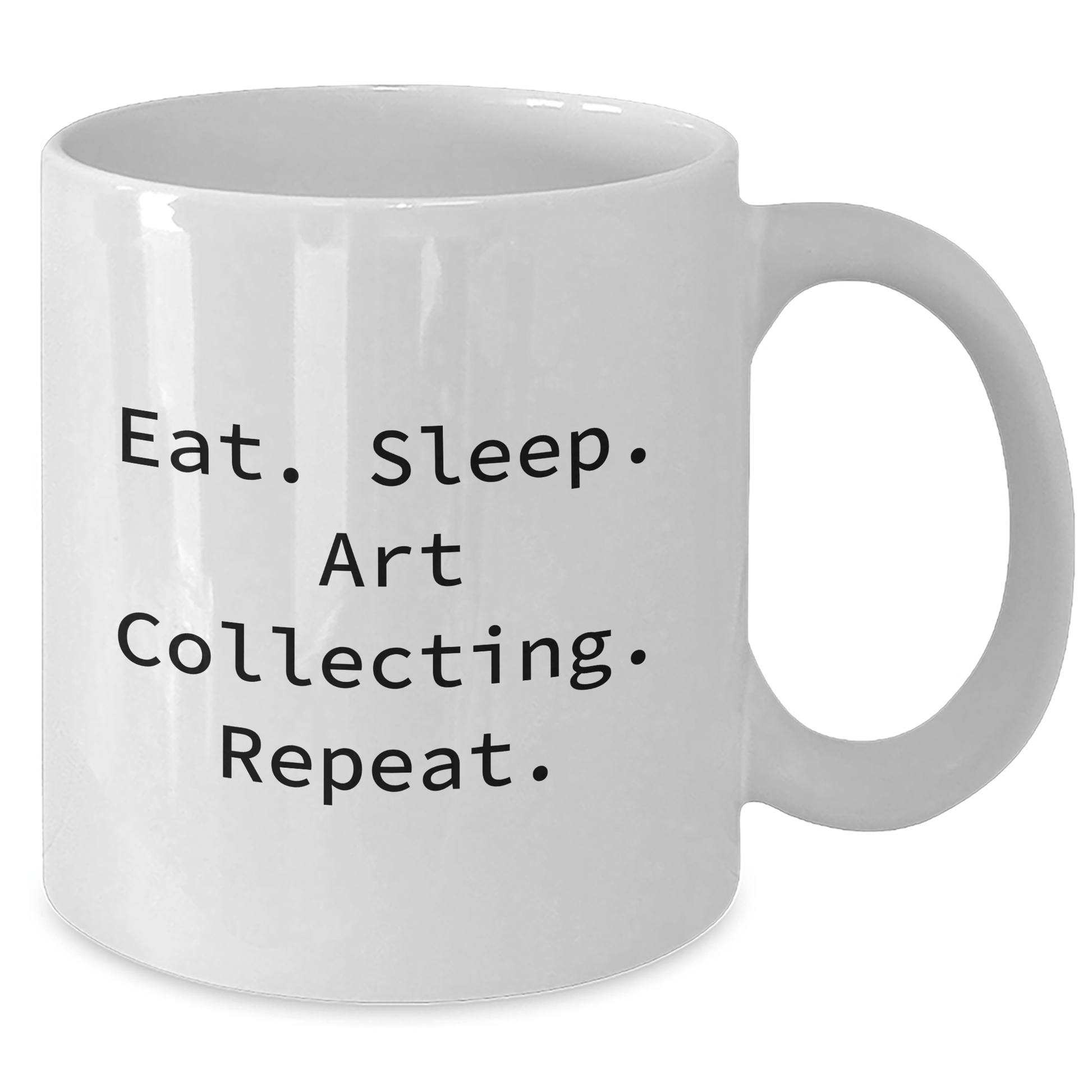 Art Collecting Humor Gifts from Friends, Eat. Sleep. Art Collecting. Repeat. Funny White Coffee Mug for Art Collecting Enthusiasts, Unique Graduation Gifts - Victory Thru Vision 
