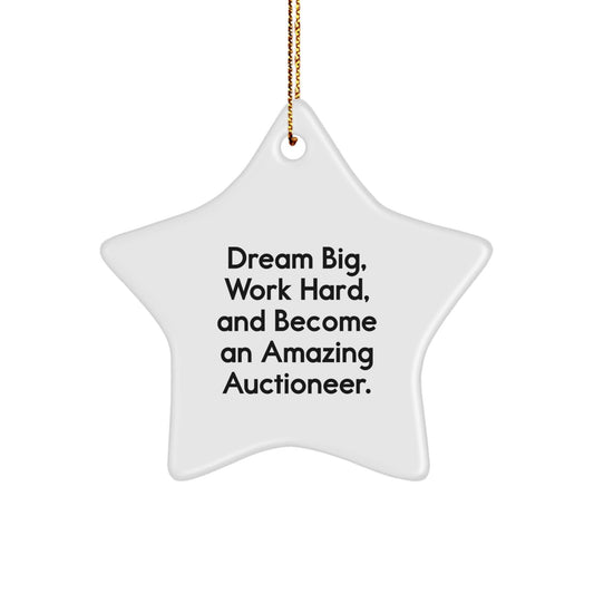 Auctioneer Gifts from Friends - Inspirational Star Ornament for Christmas, 'Dream Big, Work Hard, And Become An Amazing Auctioneer.' - Victory Thru Vision