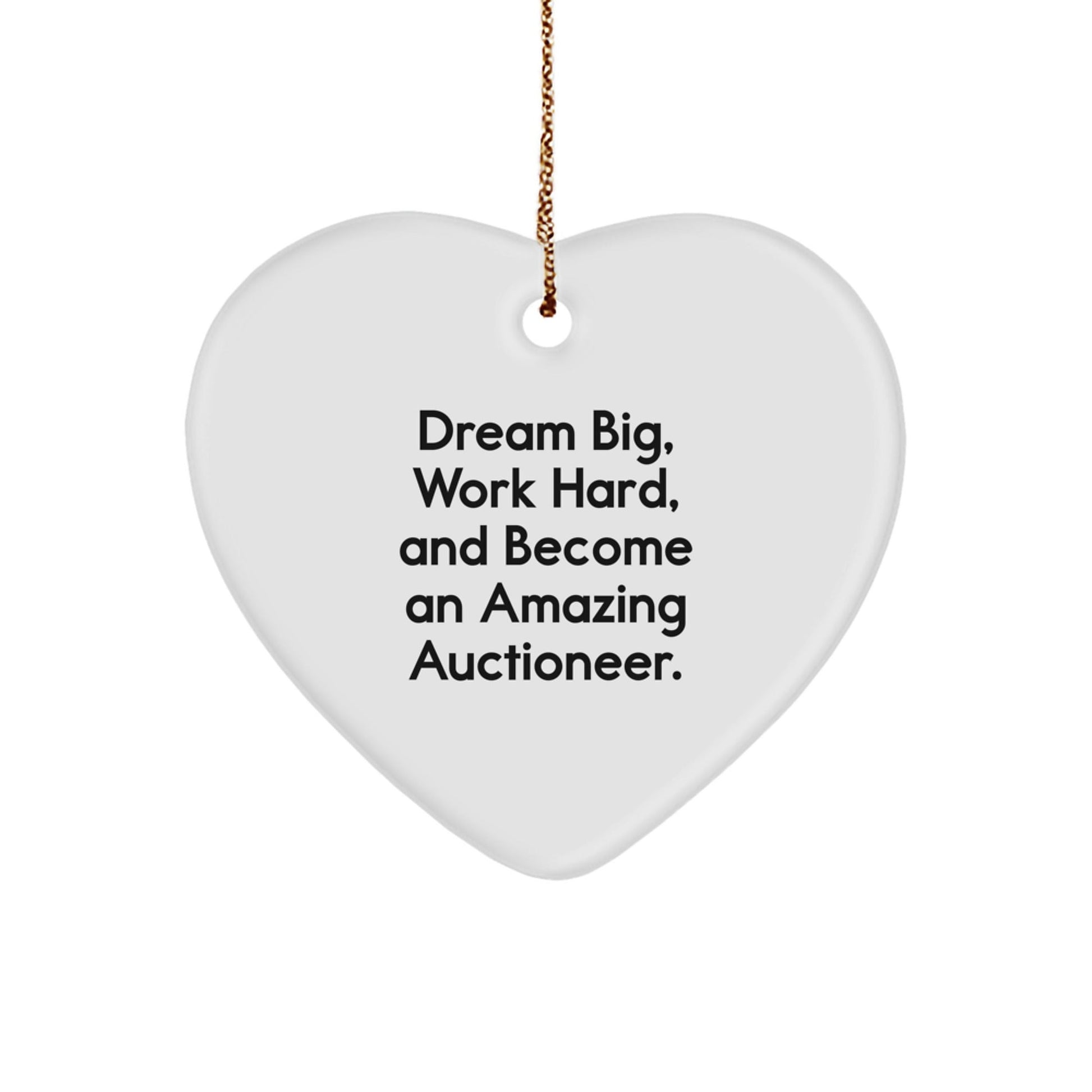 Auctioneer Gifts, Heart Ornament, and Quote: 'Dream Big, Work Hard, And Become An Amazing Auctioneer.' for Christmas, Gifts from Friends, Gifts for Auctioneer - Victory Thru Vision