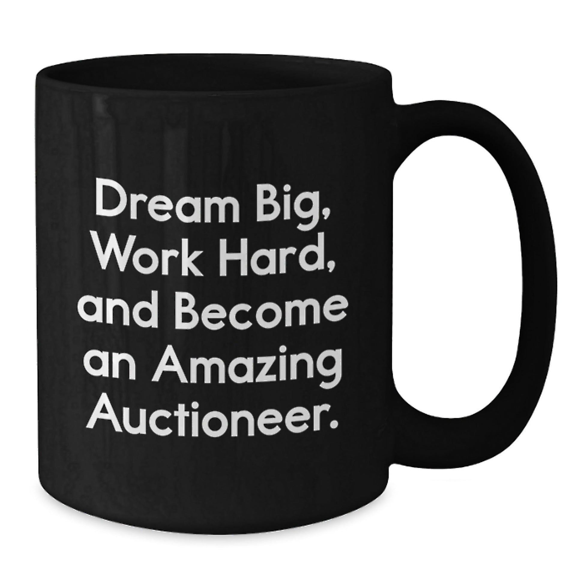 Auctioneer's Inspirational Dreams Black Coffee Mug, Gifts from Friends for Graduation, 'Dream Big, Work Hard, And Become An Amazing Auctioneer.' - Victory Thru Vision