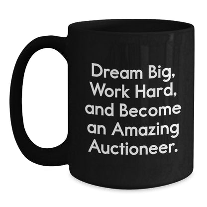 Auctioneer's Inspirational Dreams Black Coffee Mug, Gifts from Friends for Graduation, 'Dream Big, Work Hard, And Become An Amazing Auctioneer.' - Victory Thru Vision
