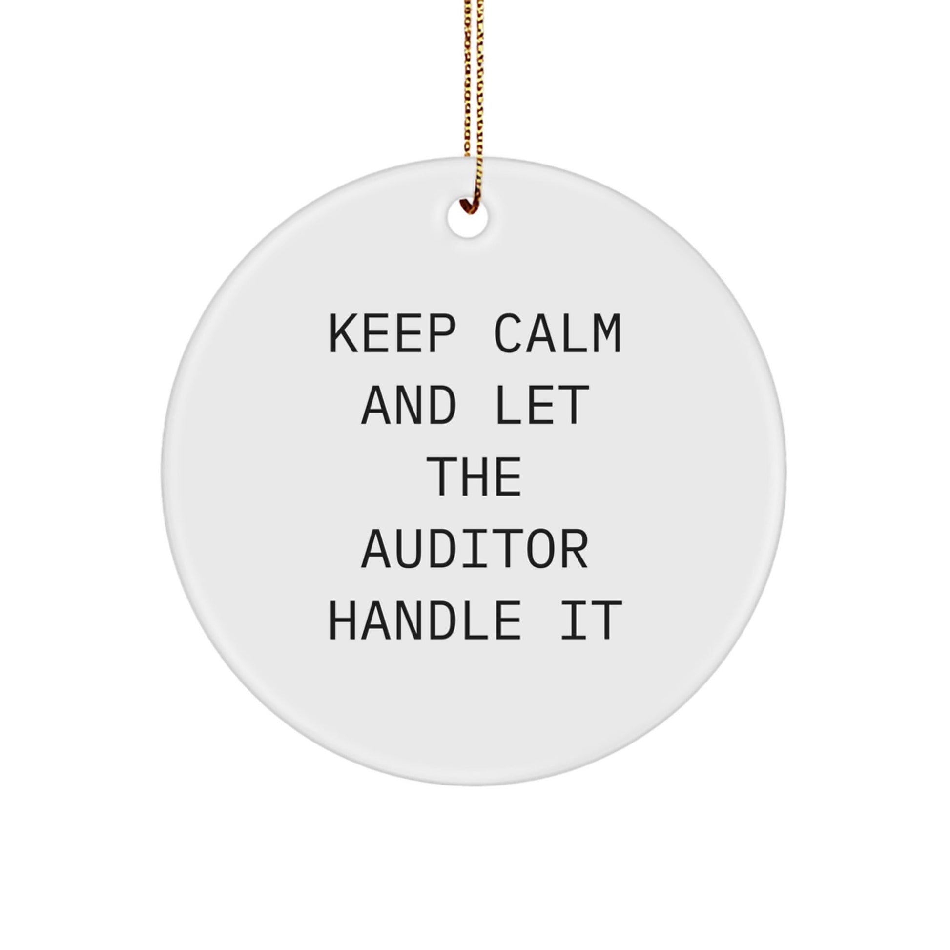 Auditor Gifts from Friends and Family - Keep Calm and Let the Auditor Handle It Circle Ornament, Christmas Unique Present for Auditor - Victory Thru Vision