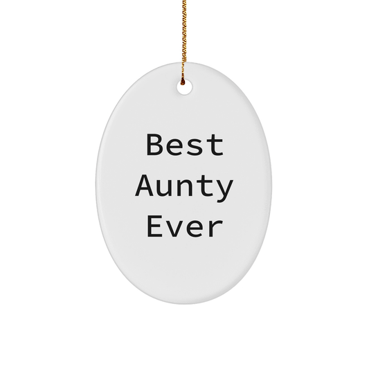 Aunty Gifts from Family, Best Aunty Ever Oval Ornament, Christmas Unique Presents for Aunty - Victory Thru Vision 