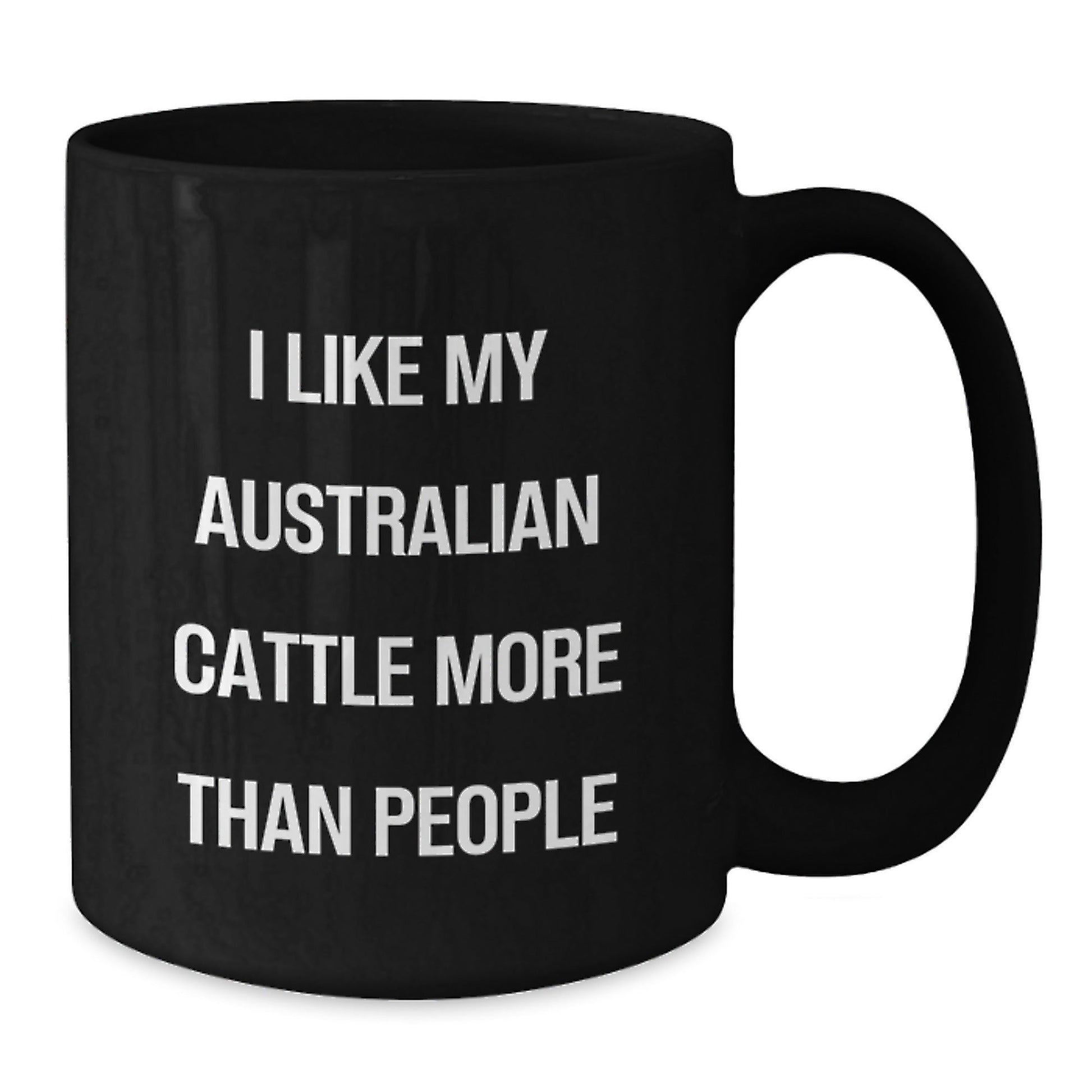 Australian Cattle Dog Lover's Funny Quote Black Coffee Mug, Gifts for Her from Friends, Birthday Unique Gifts - Victory Thru Vision
