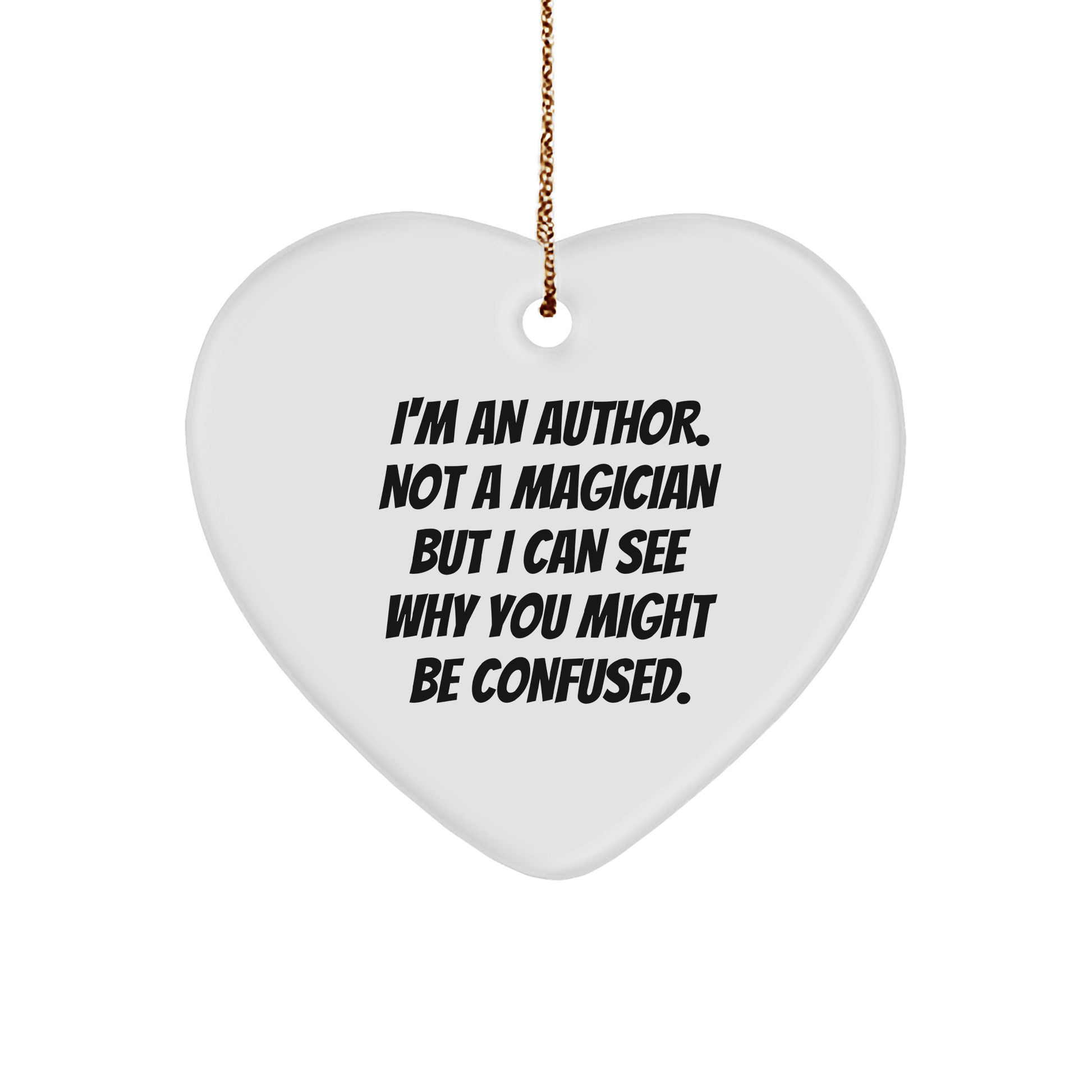 Author Gifts from Friends, Family, or Coworkers - Funny Heart Ornament for Christmas - Victory Thru Vision