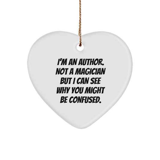Author Gifts from Friends, Family, or Coworkers - Funny Heart Ornament for Christmas - Victory Thru Vision