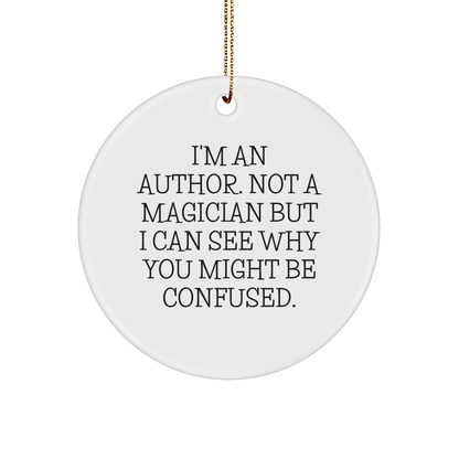 Author Gifts from Friends, Funny Christmas Circle Ornament for Men, Women, or Family - Victory Thru Vision 
