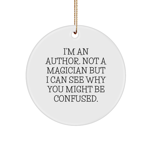 Author Gifts from Friends, Funny Christmas Circle Ornament for Men, Women, or Family - Victory Thru Vision 