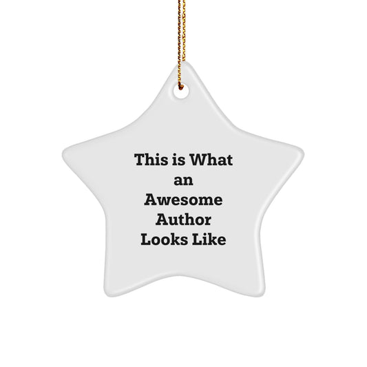 Author Gifts from Friends, This Is What An Awesome Author Looks Like Star Ornament, Perfect for Christmas - Victory Thru Vision