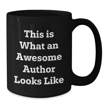 Author Gifts, Funny Quote on Black Ceramic Coffee Mug for Graduation, 'This Is What An Awesome Author Looks Like', from Friends to Family - Victory Thru Vision
