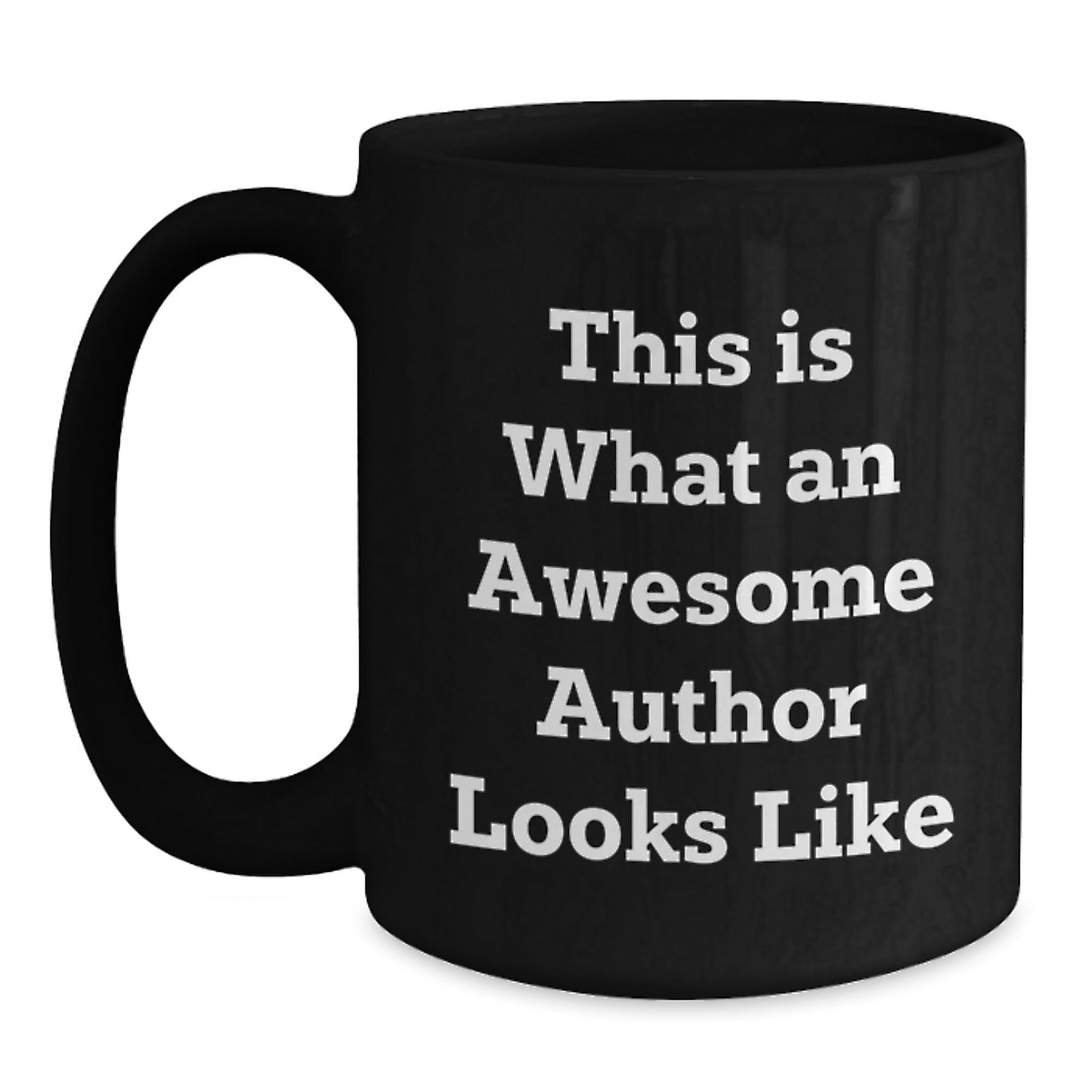 Author Gifts, Funny Quote on Black Ceramic Coffee Mug for Graduation, 'This Is What An Awesome Author Looks Like', from Friends to Family - Victory Thru Vision