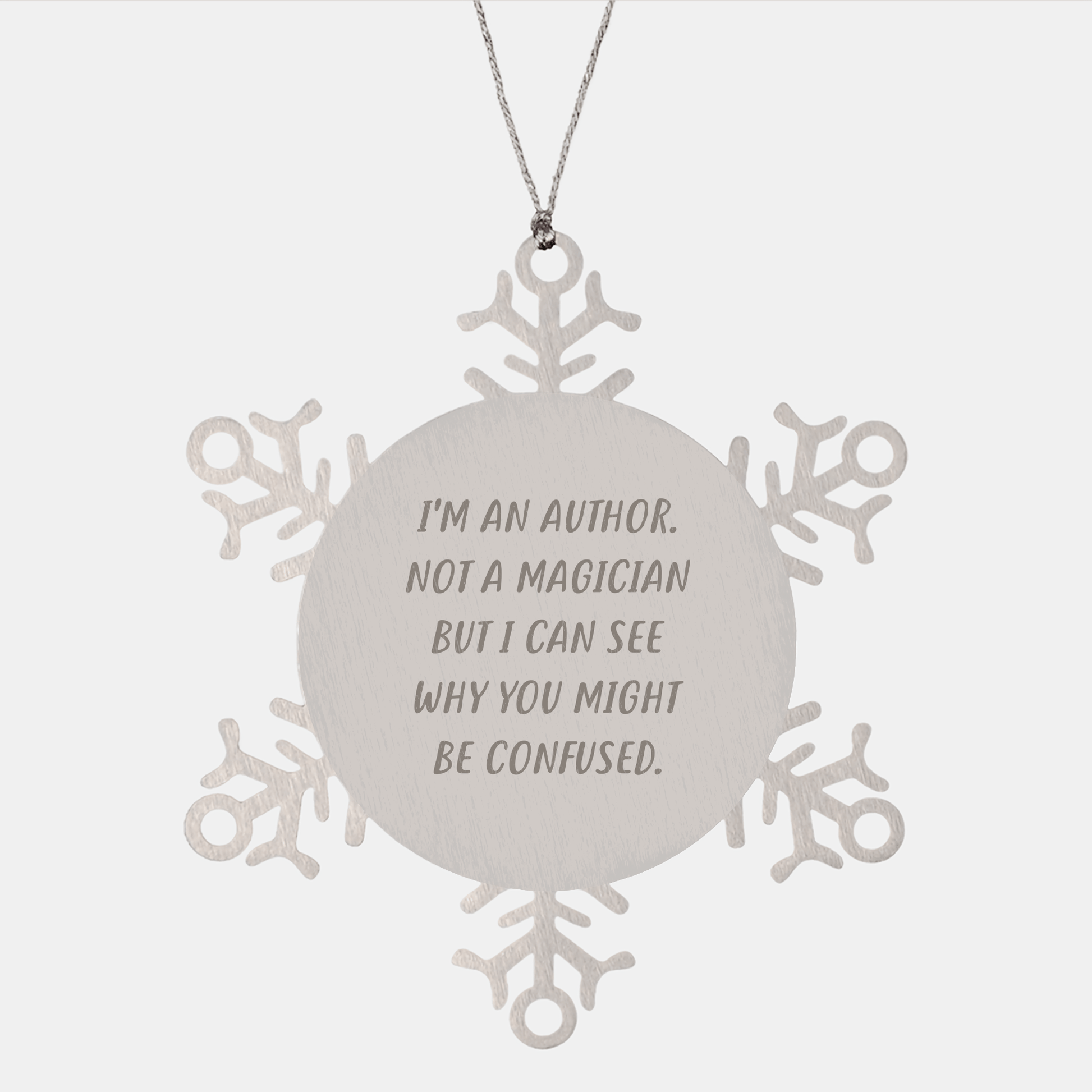 Author Gifts, Funny Quote Snowflake Ornament, Gifts from Friends to Authors, Unique Christmas Memorable Present for Men or Women - Victory Thru Vision