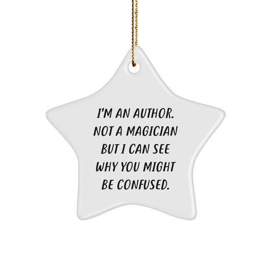 Author Gifts, Funny Quote, Star Ornament for Christmas - Gifts from Men to Authors, Author's Unique Christmas Unique Gift - Victory Thru Vision