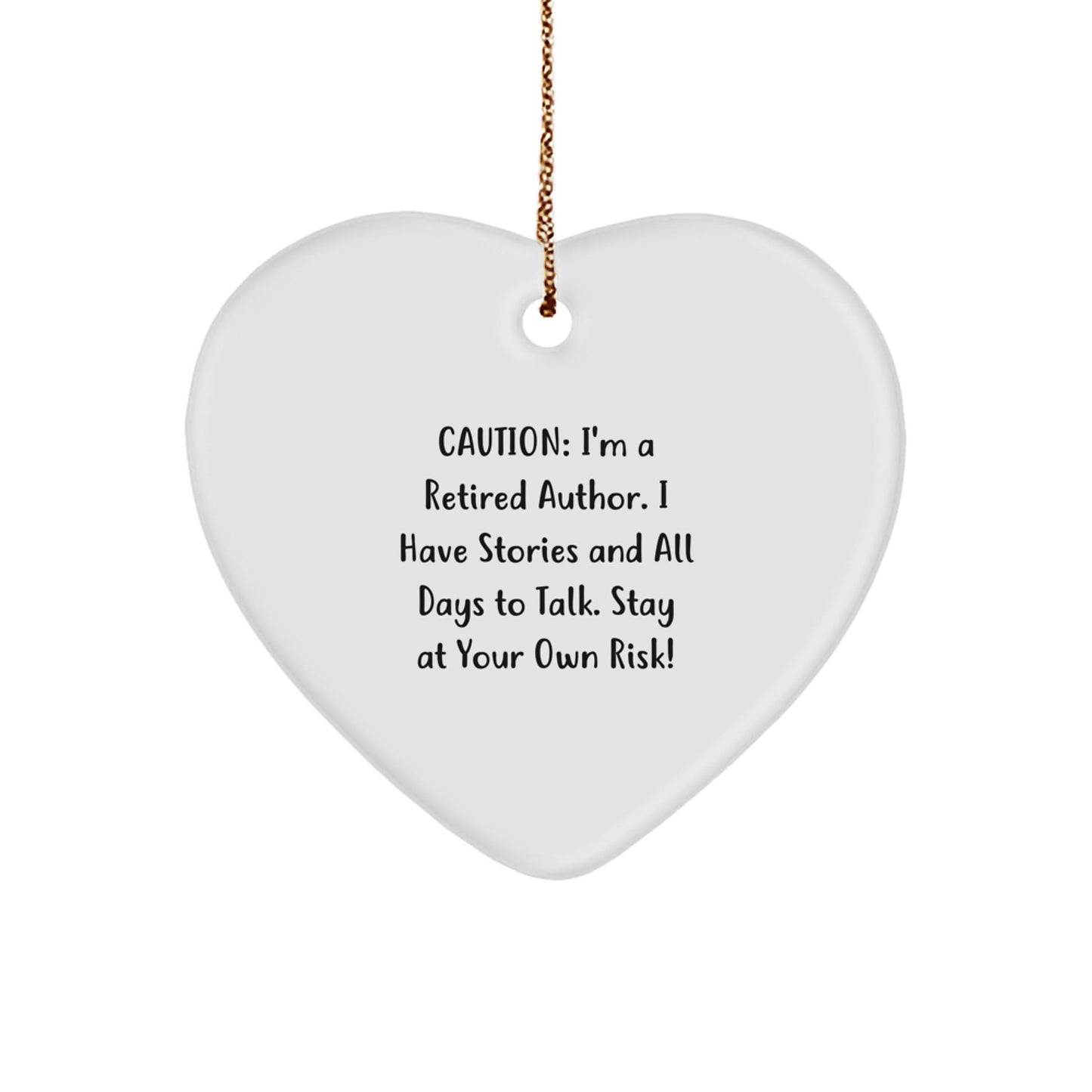 Author's Humorous Heart Ornament, Funny Gift from Friends to Authors, Stay At Your Own Risk! Gifts for Authors, Men, and Women, Christmas Unique Presents - Victory Thru Vision