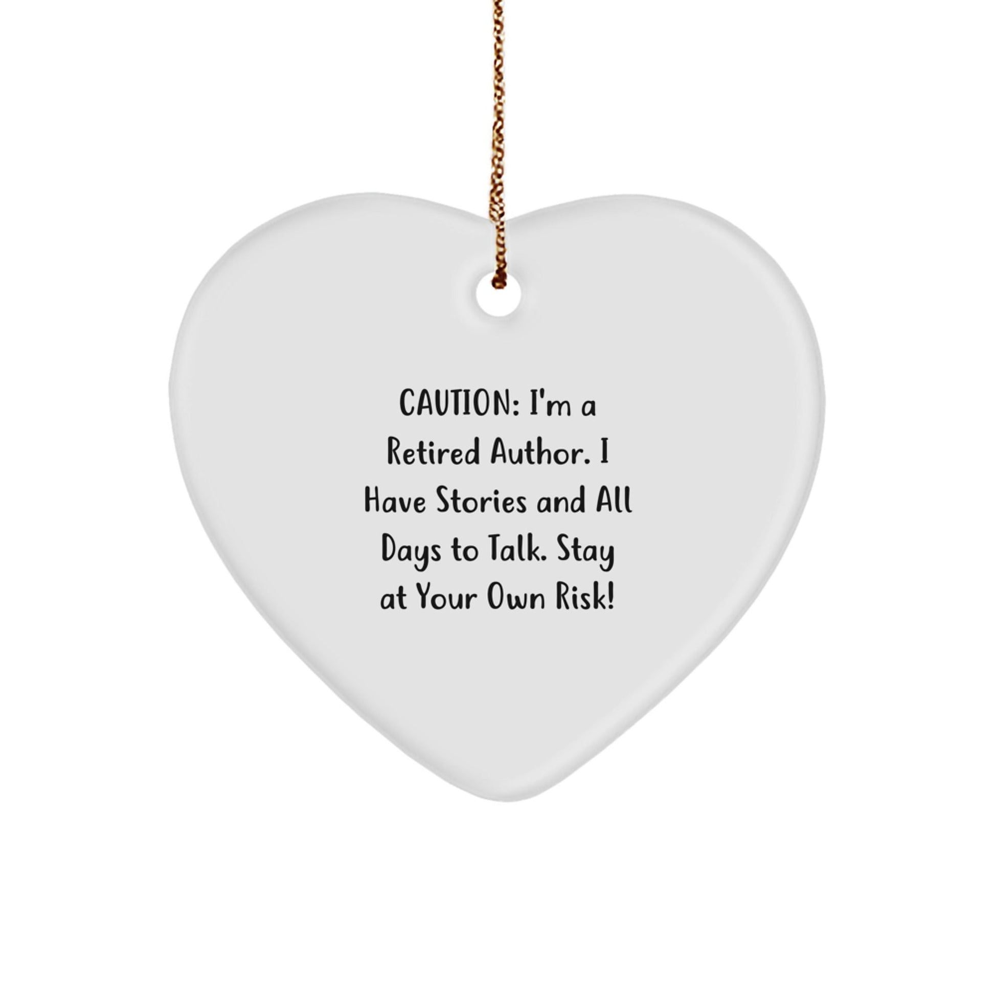 Author's Humorous Heart Ornament, Funny Gift from Friends to Authors, Stay At Your Own Risk! Gifts for Authors, Men, and Women, Christmas Unique Presents - Victory Thru Vision