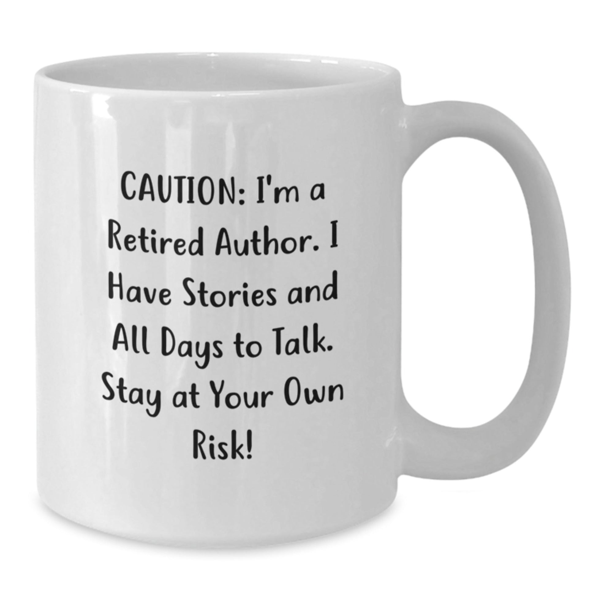 Author's Warning: Funny White Coffee Mug for Graduation - Gifts from Friends, Coworkers, or Family - 'Caution: I'm A Retired Author. I Have Stories And All Days To Talk. Stay At Your Own Risk!' - Victory Thru Vision