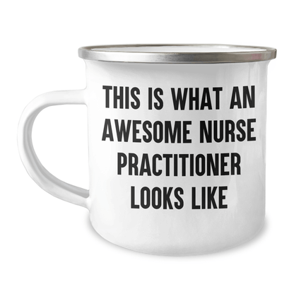 Awesome Nurse Practitioner Gifts for Graduation - Funny Camping Mug - Gifts from Friends to Family - This Is What An Awesome Nurse Practitioner Looks Like - Victory Thru Vision