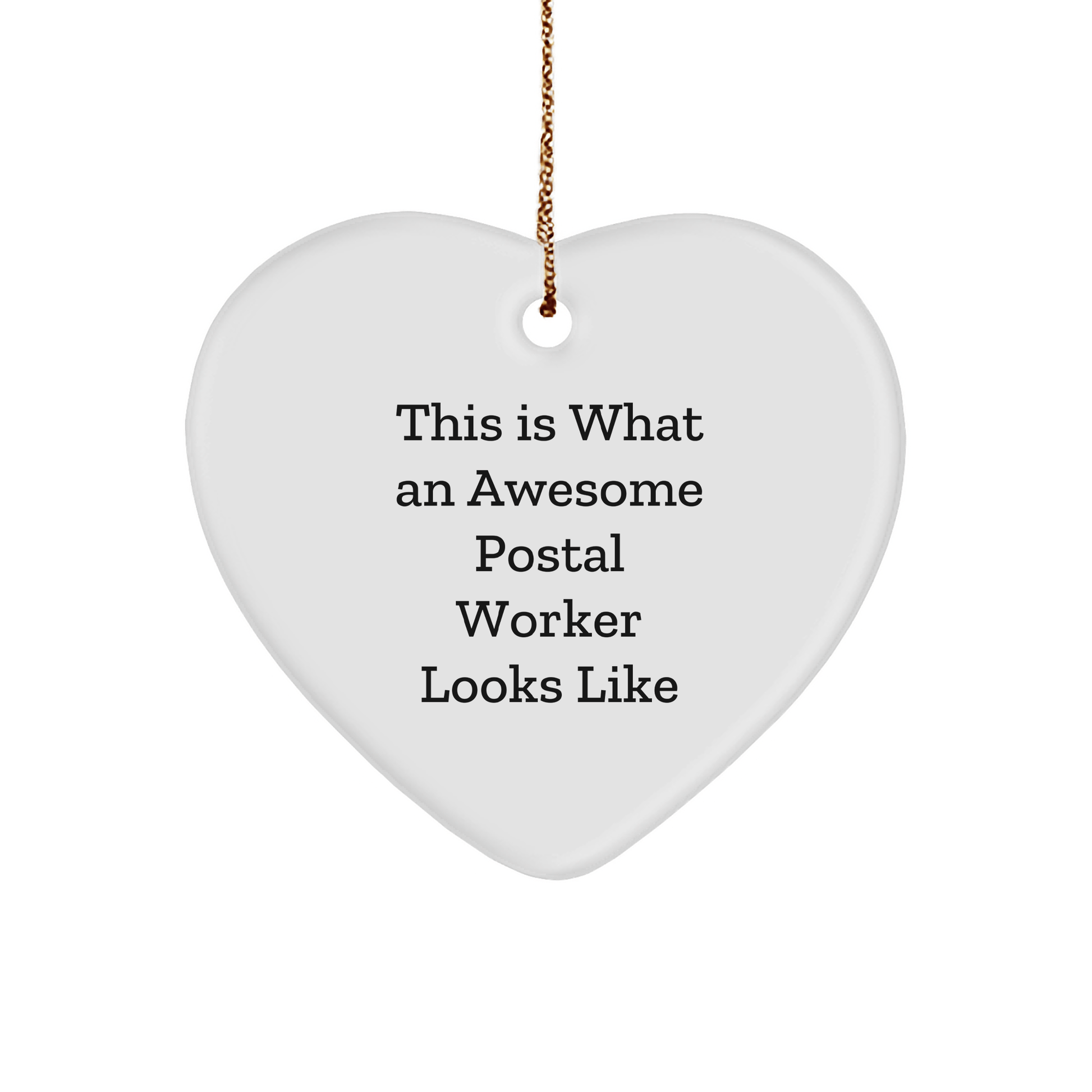 Awesome Postal Worker Gifts from Friends - Heart Ornament with Quote This Is What an Awesome Postal Worker Looks Like, Christmas Unique Gifts for Postal Worker - Victory Thru Vision 