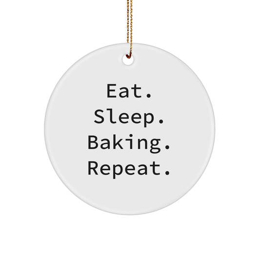Baking Gifts for Christmas, Eat. Sleep. Baking. Repeat. Circle Ornament, Funny Quote, Gifts from Family to Friends - Victory Thru Vision 