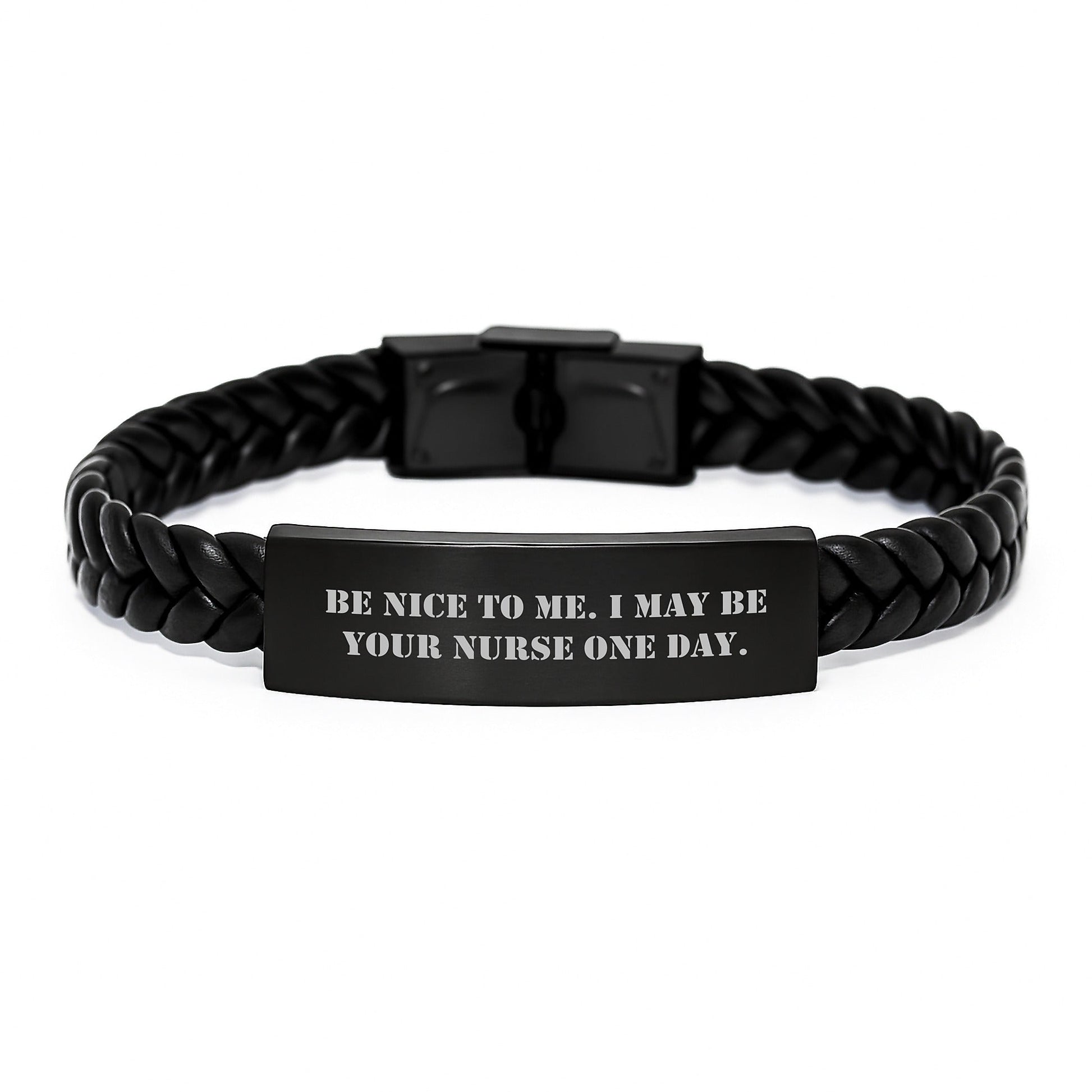 Be Nice to Nurses Gifts from Family - Interlaced Leather Bracelet for Birthday with Funny Quote, 'Be Nice To Me. I May Be Your Nurse One Day.' for Men and Women - Victory Thru Vision