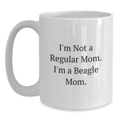 Beagle Dog Mom Funny Quote Gifts from Family to Beagle Dog Mom White Coffee Mug, Birthday Unique Gifts for Moms, I'm Not a Regular Mom, I'm a Beagle Mom, 11oz or 15oz Ceramic Mug - Victory Thru Vision