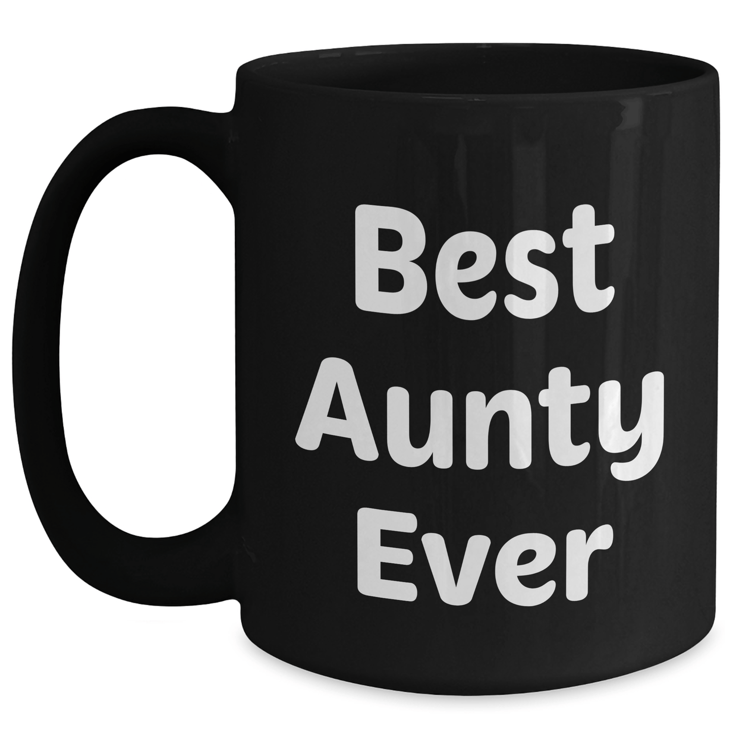 Best Aunty Ever Funny Quote Black Coffee Mug Gifts from Family for Aunty's Father's Day - Victory Thru Vision 