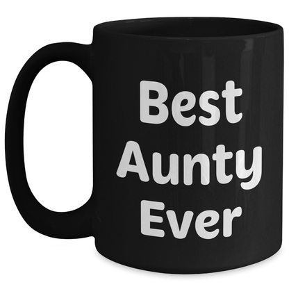 Best Aunty Ever Funny Quote Black Coffee Mug Gifts from Family for Aunty's Father's Day - Victory Thru Vision 