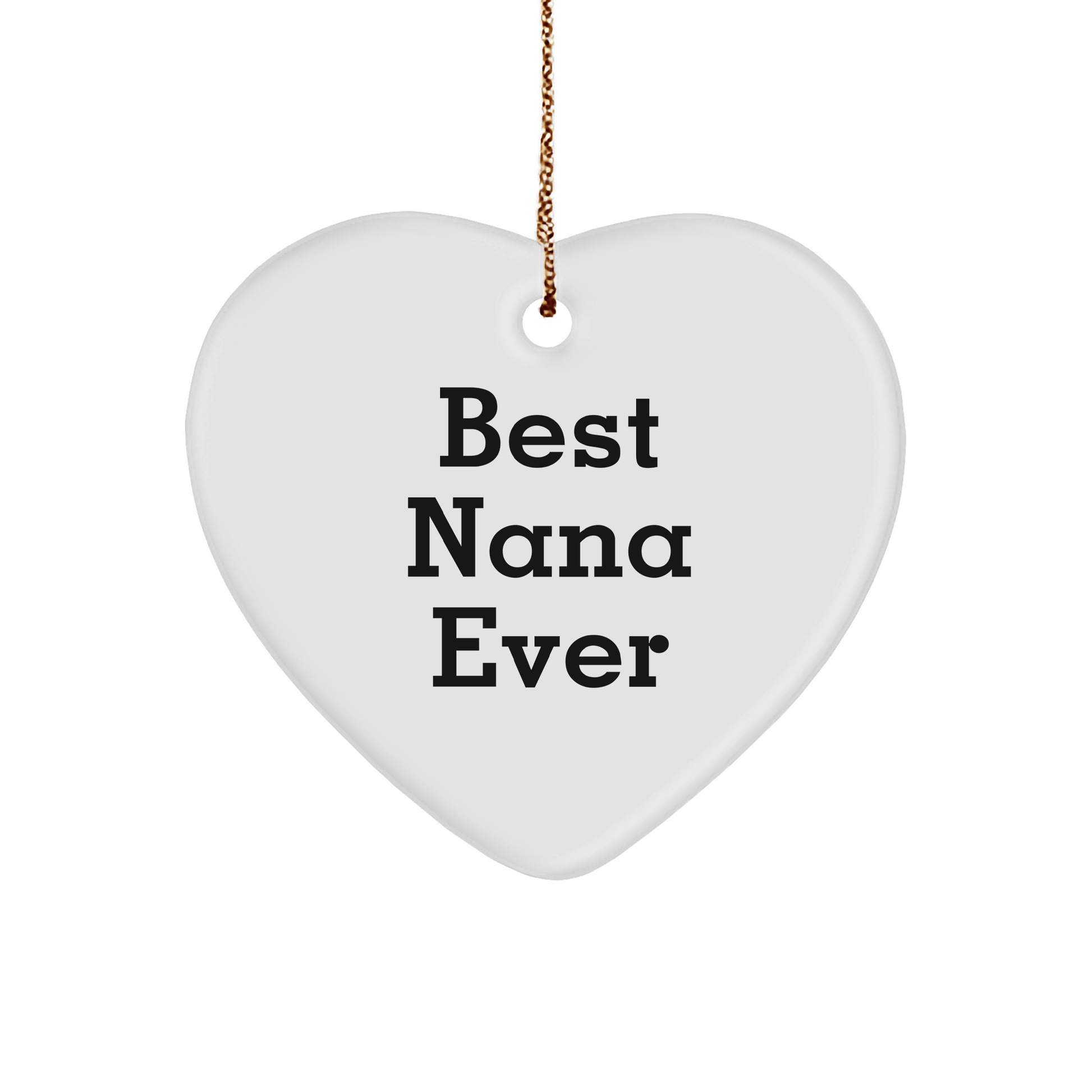Best Nana Ever Heart Ornament, Funny Quote Gifts for Nana from Family, Christmas Unique Nana Gifts - Victory Thru Vision 