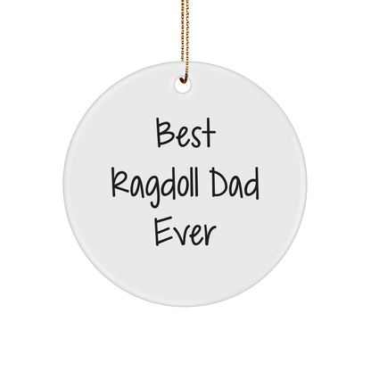 Best Ragdoll Dad Ever, Circle Ornament for Ragdoll Cat, Christmas Unique Gift - Victory Thru Vision 