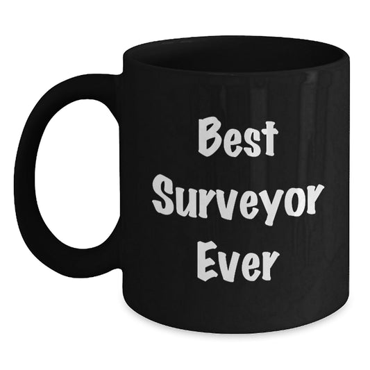 Best Surveyor Ever Funny Graduation Gifts from Friends to Surveyor, Black Coffee Mug - Victory Thru Vision