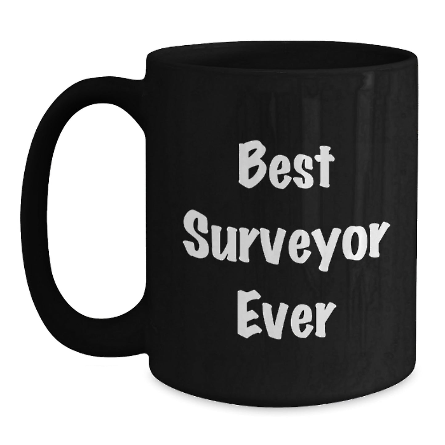 Best Surveyor Ever Funny Graduation Gifts from Friends to Surveyor, Black Coffee Mug - Victory Thru Vision