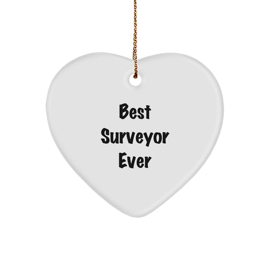 Best Surveyor Ever Heart Ornament, Funny Quote Gifts from Friends to Surveyor, Christmas Unique Gifts - Victory Thru Vision