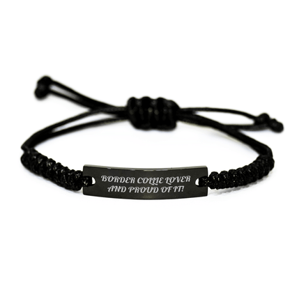 Border Collie Dog Lover's Gift - Funny Quote Rope Bracelet for Men, Gifts from Family, Unique Father's Day Unique Gifts for Him - Victory Thru Vision 