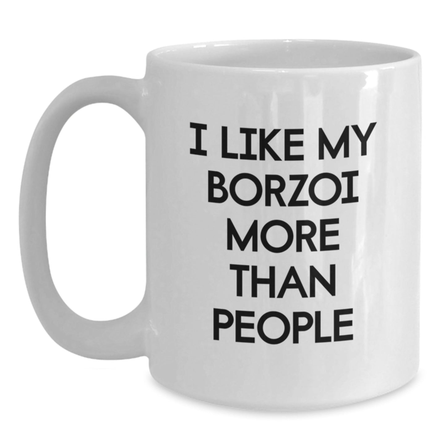 Borzoi Dog Lovers Gifts from Friends, Funny Quote Coffee Mug for Birthday, White 11oz or 15oz Ceramic - Victory Thru Vision