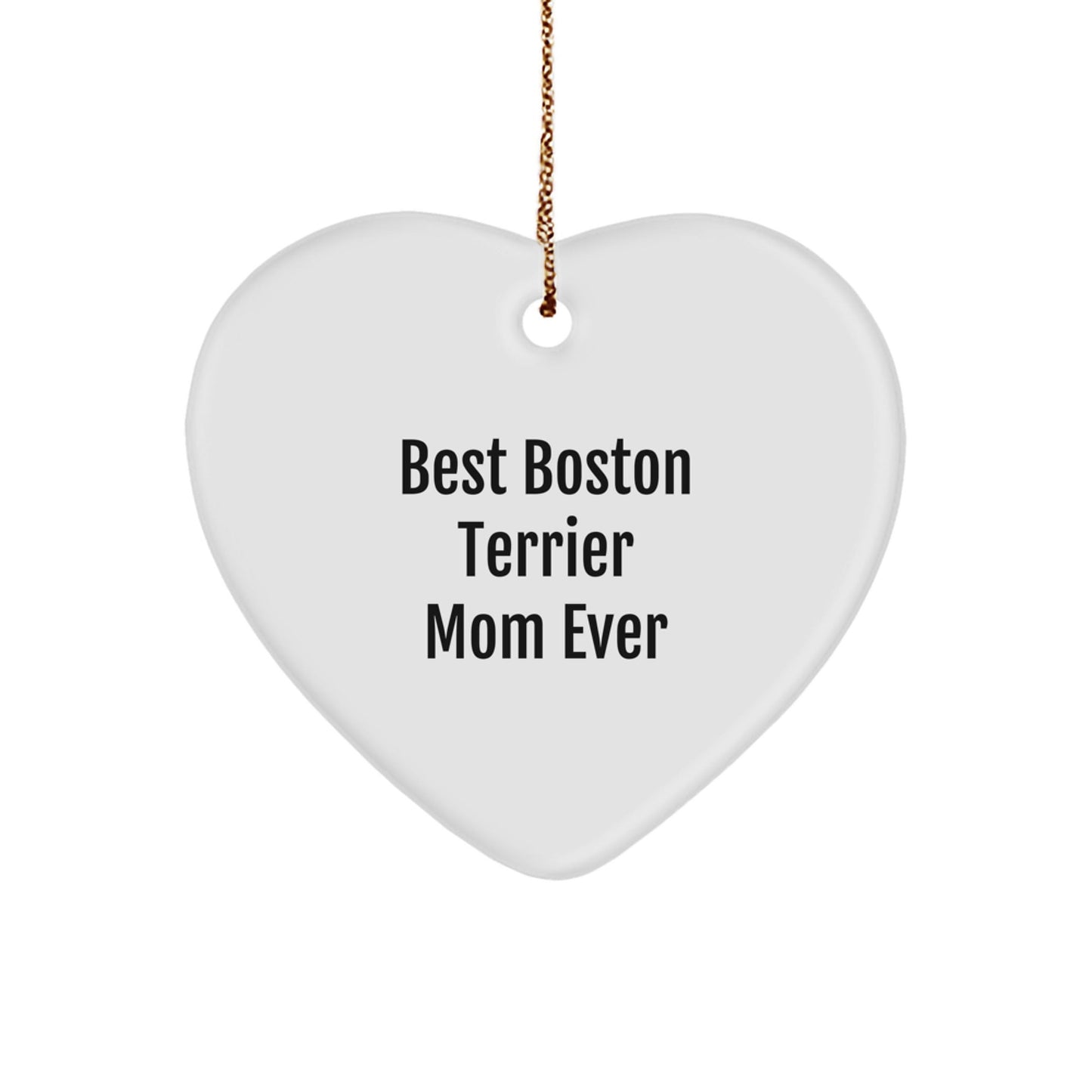 Boston Terrier Mom Gifts from Friends, Family, and Coworkers - Funny Heart Ornament for Christmas - Victory Thru Vision