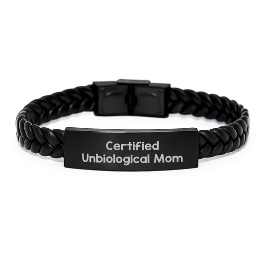 Funny Unbiological Mom Quotes Interlaced Leather Bracelet Gifts for Unbiological Mom Birthday Unique Gifts from Friends, Certified Unbiological Mom - Image 1