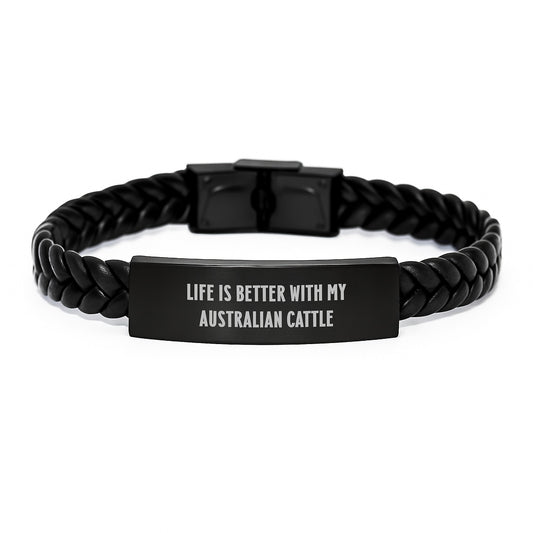 Funny Australian Cattle Dog Gifts for Him, Interlaced Leather Bracelet, Life Is Better With My Australian Cattle - Valentine's Unique Gifts from Men to Friends - Image 1