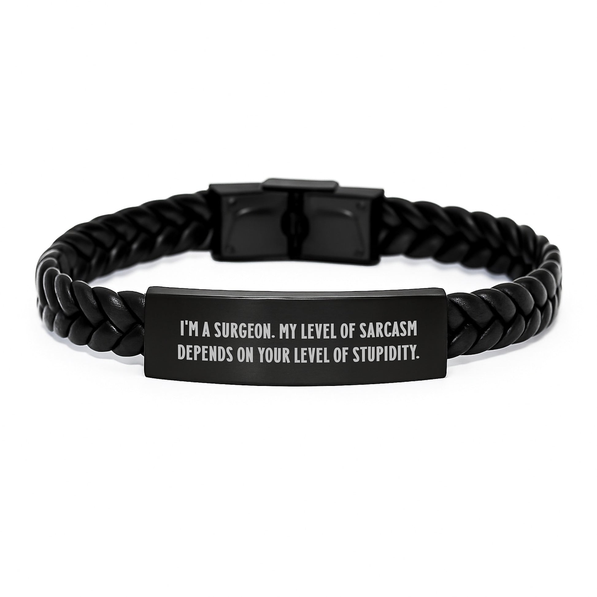 Funny Surgeon Gifts from Family - 'I'm A Surgeon. My Level Of Sarcasm Depends On Your Level Of Stupidity.' Interlaced Leather Bracelet for Surgeon Friends - Unique Christmas Unique Gifts for Men - Image 1