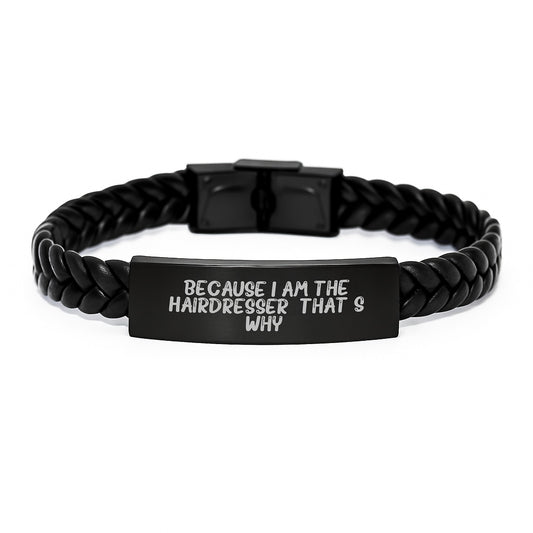 Funny Hairdresser Christmas Unique Gifts from Men to Women Interlaced Leather Bracelet Because I Am The Hairdresser Thats Why - Image 1