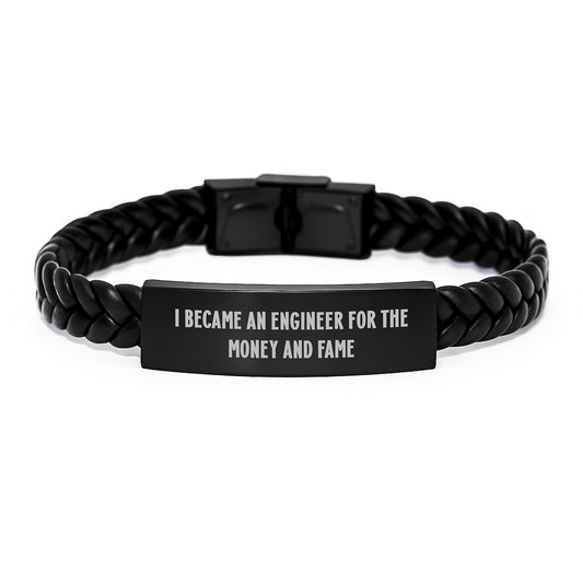 Funny Engineer Gifts, Interlaced Leather Bracelet for Engineer, I Became An Engineer For The Money And Fame Christmas Unique Gift Ideas - Image 1