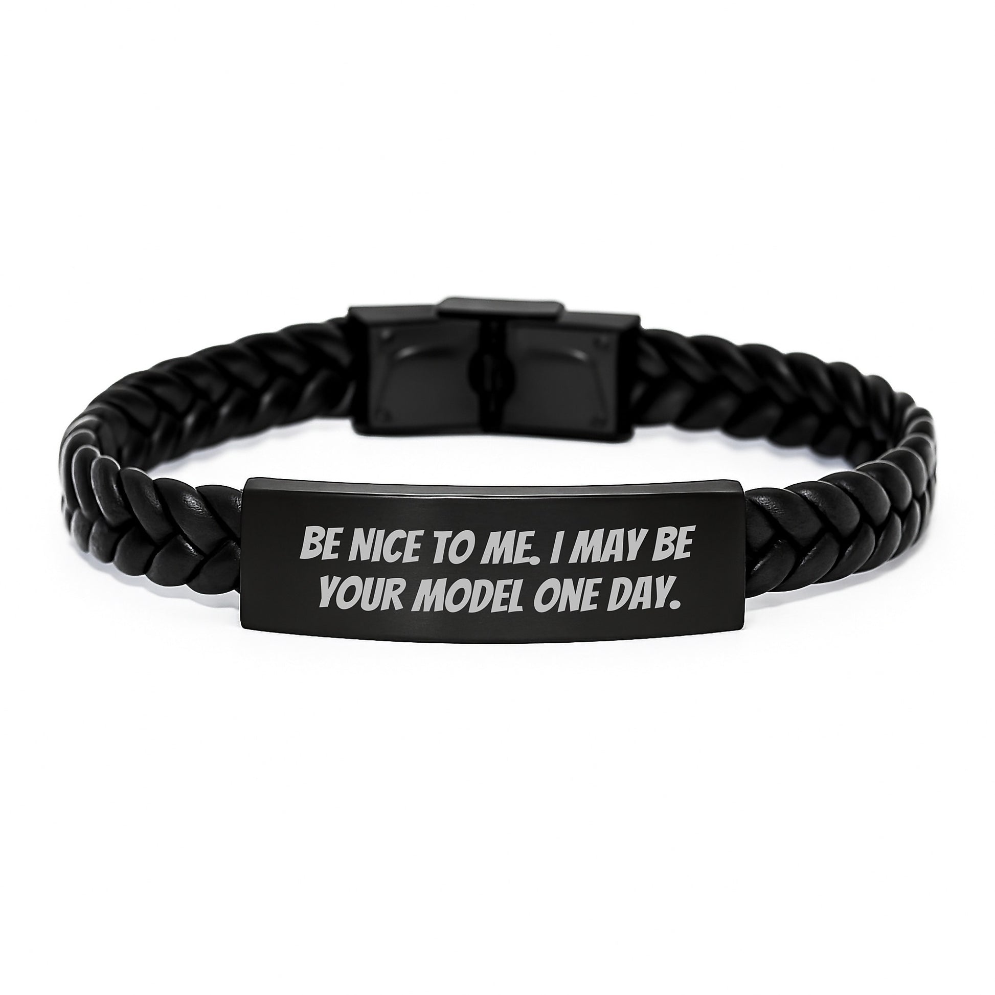 Funny Model Gifts from Friends, Interlaced Leather Bracelet for Model, Be Nice To Me. I May Be Your Model One Day. Christmas Unique Gifts - Image 1