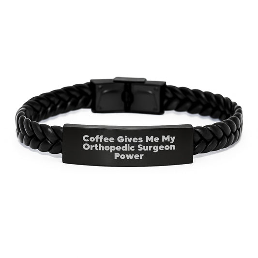 Funny Orthopedic Surgeon Gifts from Friends for Men, Interlaced Leather Bracelet with Quote 'Coffee Gives Me My Orthopedic Surgeon Power', Christmas Unique Presents - Image 1