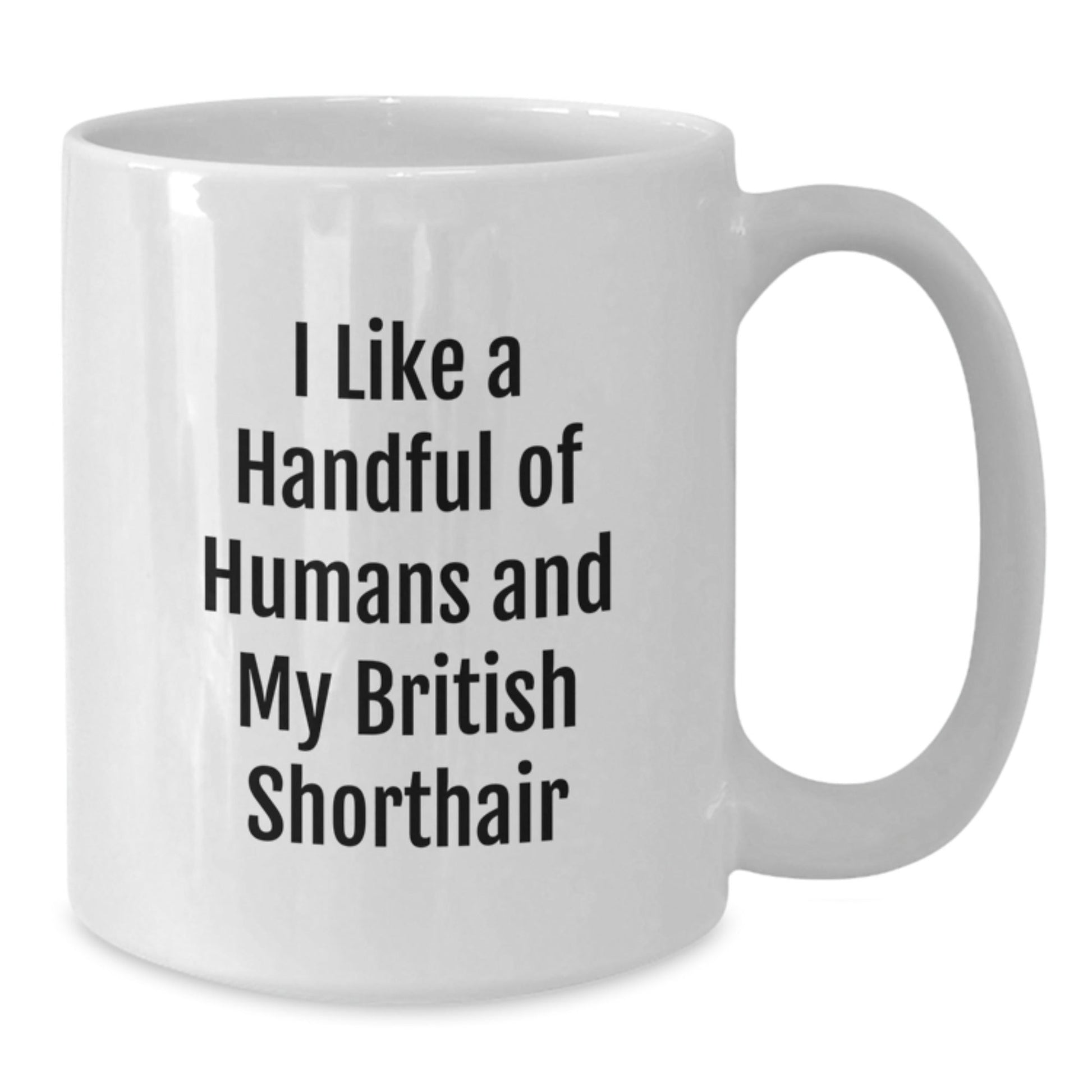 British Shorthair Cat Lovers Gifts from Friends for Men, Funny White Coffee Mug - 11oz or 15oz, Inspirational Quote for Graduation, Microwave and Dishwasher Safe - Victory Thru Vision