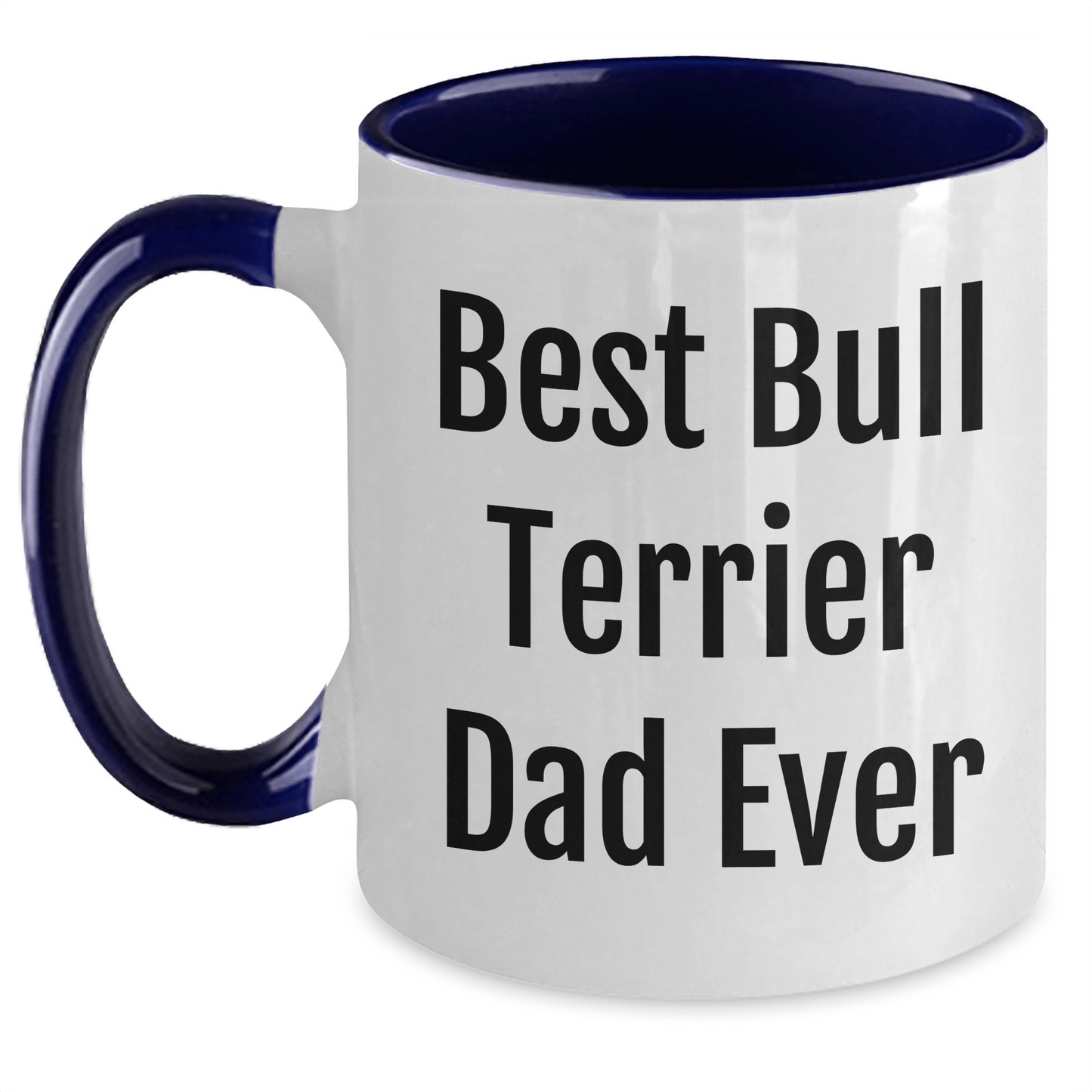 Bull Terrier Dad Ever Funny Two Tone Coffee Mugs Gifts for Him from Family, Father's Day Unique - Victory Thru Vision 