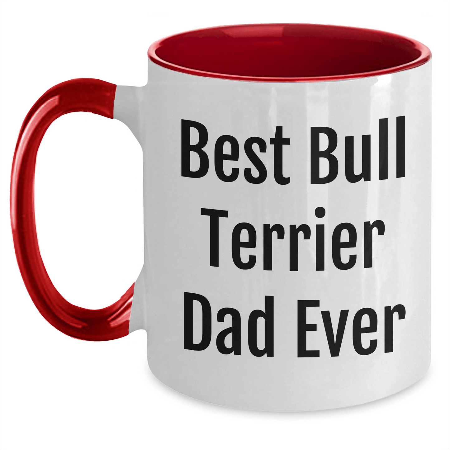 Bull Terrier Dad Ever Funny Two Tone Coffee Mugs Gifts for Him from Family, Father's Day Unique - Victory Thru Vision 