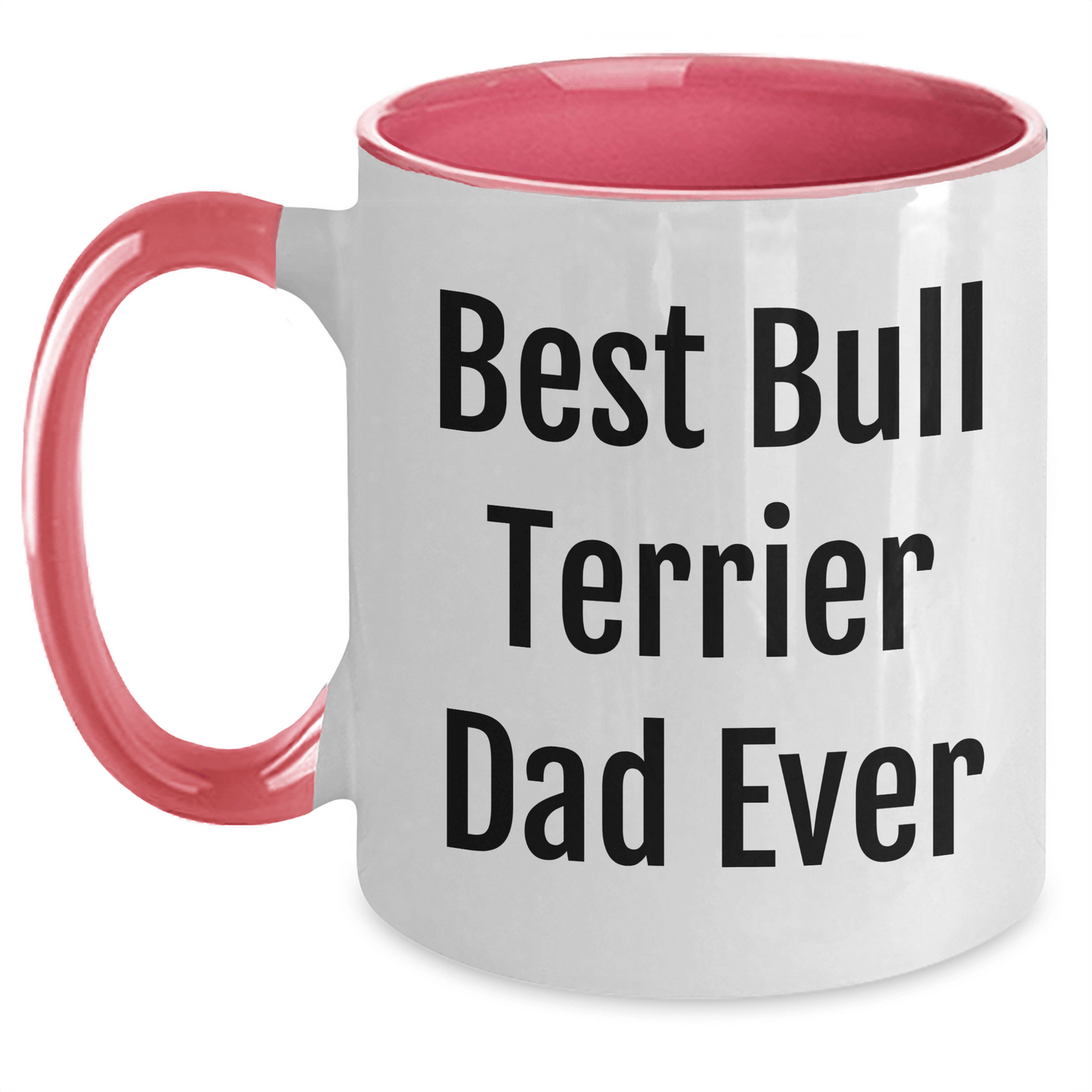 Bull Terrier Dad Ever Funny Two Tone Coffee Mugs Gifts for Him from Family, Father's Day Unique - Victory Thru Vision 